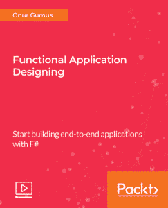 [Packtpub] Functional Application Designing [Integrated Course]