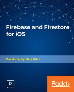[Packtpub] Firebase and Firestore for iOS