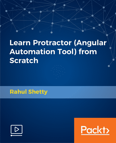 [Packtpub] Learn Protractor (Angular Automation Tool) from Scratch