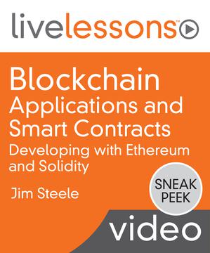 [LiveLessons] Blockchain Applications and Smart Contracts: Developing with Ethereum and Solidity