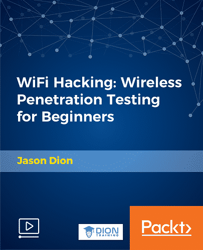 [Packtpub] WiFi Hacking: Wireless Penetration Testing for Beginners