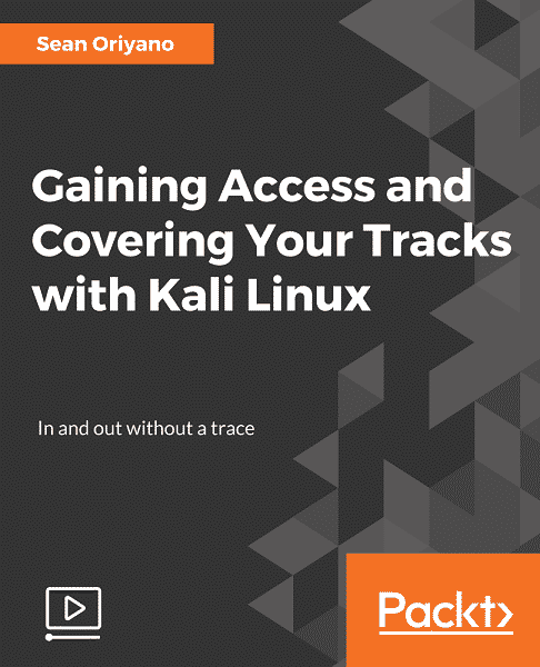 [Packtpub] Gaining Access and Covering Your Tracks with Kali Linux