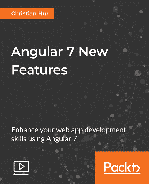 [Packtpub] Angular 7 New Features