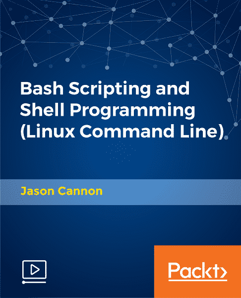 [Packtpub] Bash Scripting and Shell Programming (Linux Command Line)