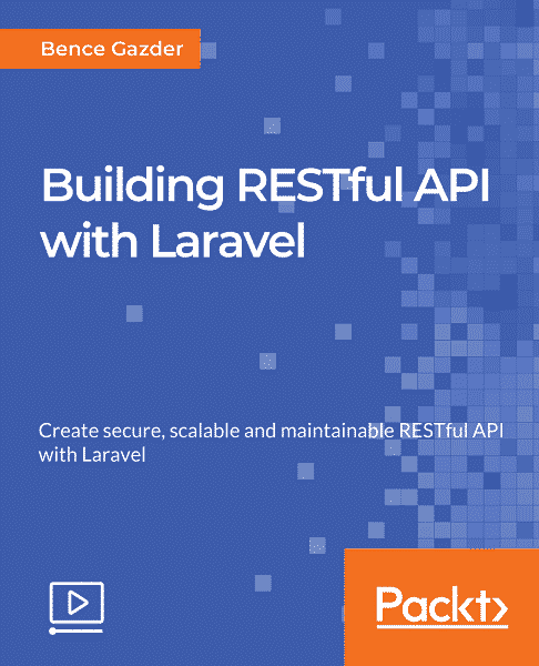 [Packtpub] Building RESTful API with Laravel