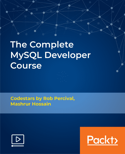 [Packtpub] The Complete MySQL Developer Course