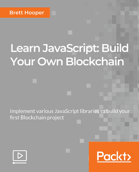 [Packtpub] Learn JavaScript: Build Your Own Blockchain