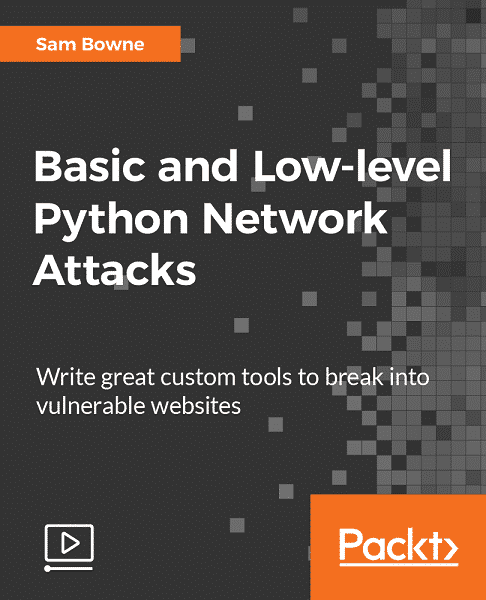 [Packtpub] Basic and Low-level Python Network Attacks