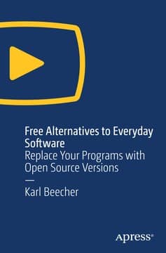 [Apress] Free Alternatives to Everyday Software 