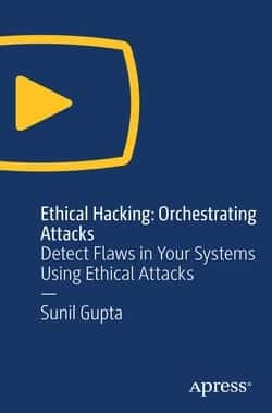 [O’REILLY] Ethical Hacking – Orchestrating Attacks