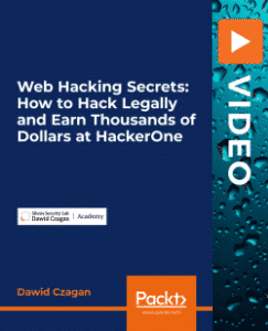 [PacktPub] Web Hacking Secrets: How to Hack Legally and Earn Thousands of Dollars at HackerOne [Video]