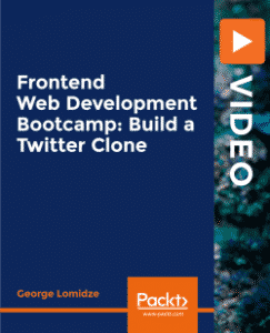 [PacktPub] Frontend Web Development Bootcamp – Build a Twitter Clone [Video]