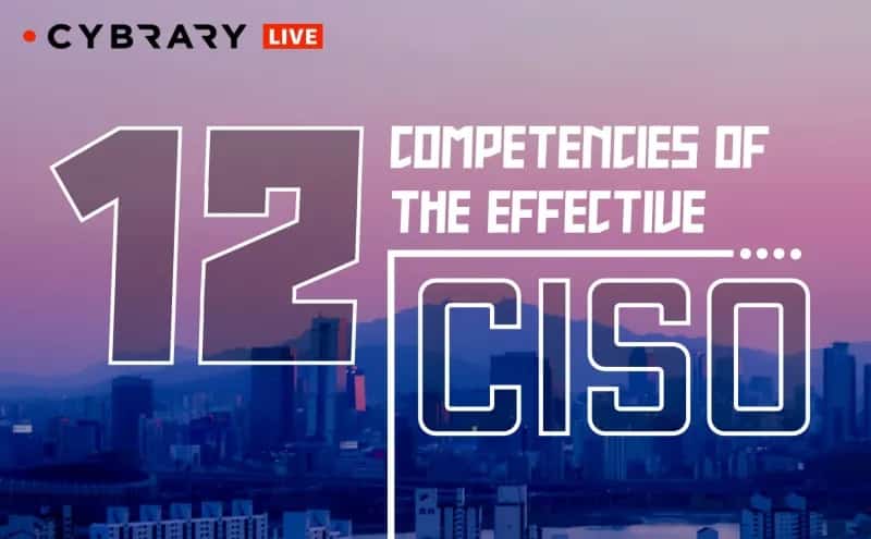 [Cybrary] 12 Competencies of the Effective CISO [Career Path]