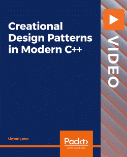 [PacktPub] Creational Design Patterns in Modern C++ [Video]