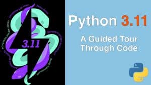 [TalkPython] Python 3.11: A Guided Tour Through Code Course