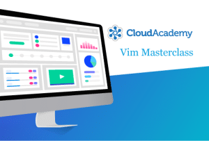 [Cloud Academy] Vim Masterclass - Learning Path